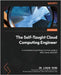 The Self-Taught Cloud Computing Engineer: A comprehensive professional study guide to AWS, Azure, and GCP by Song, Logan
