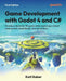 Game Development with Godot 4 and C#: Develop a dynamic 3D game while exploring a robust node system, level design, and animations by Kati Baker