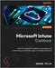 Microsoft Intune Cookbook: Over 75 recipes for configuring, managing, and automating your identities, apps, and endpoint devices by Taylor, Andrew