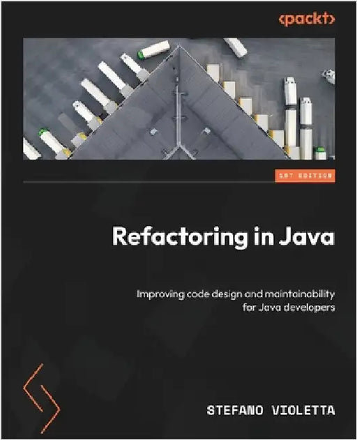 Refactoring in Java: Improving code design and maintainability for Java developers by Violetta, Stefano
