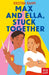 Max and Ella, Stuck Together by Kristina Rahim