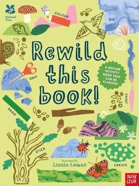 National Trust: Rewild This Book: A nature activity book that can be planted! by Nosy Crow Ltd