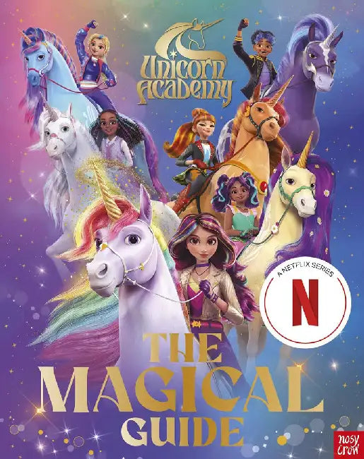 Unicorn Academy: The Magical Guide by Nosy Crow Ltd