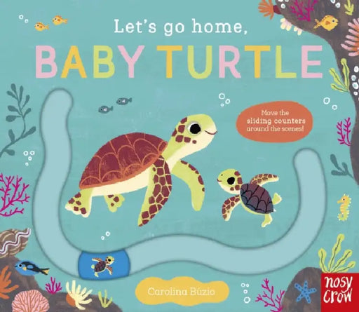 Let's Go Home, Baby Turtle by Nosy Crow Ltd