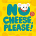 No Cheese, Please! by Nishani Reed