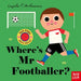 Where's Mr Footballer? by Nosy Crow Ltd