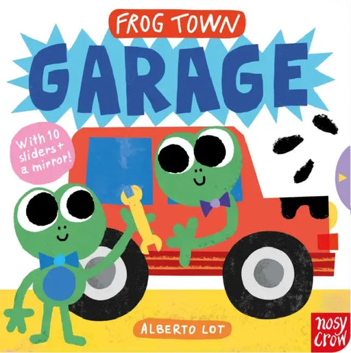Frog Town: Garage by Nosy Crow Ltd