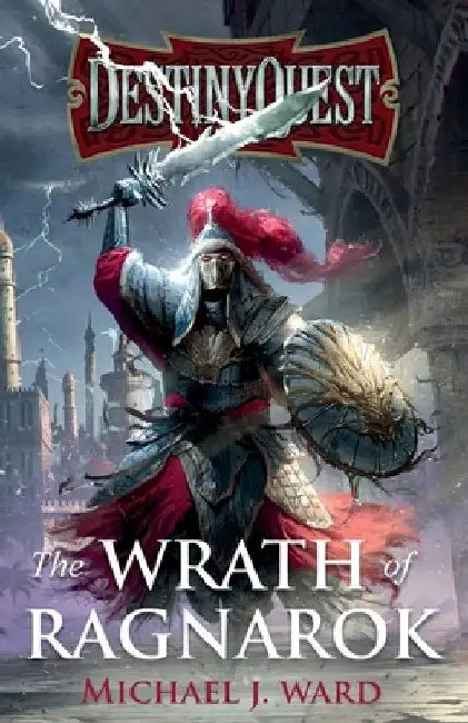 DestinyQuest: The Wrath of Ragnarok by Michael J. Ward