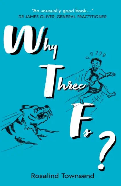 Why Three Fs? by Rosalind Townsend