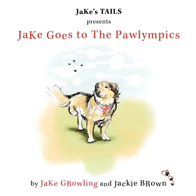 JaKe Goes to The Pawlympics by JaKe GRowling