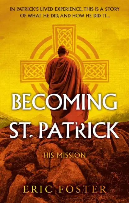 Becoming St. Patrick by Eric Foster