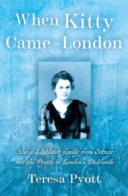 When Kitty Came To London by Teresa Pyott