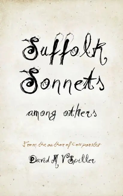 Suffolk Sonnets Among Others by David M V Spiller
