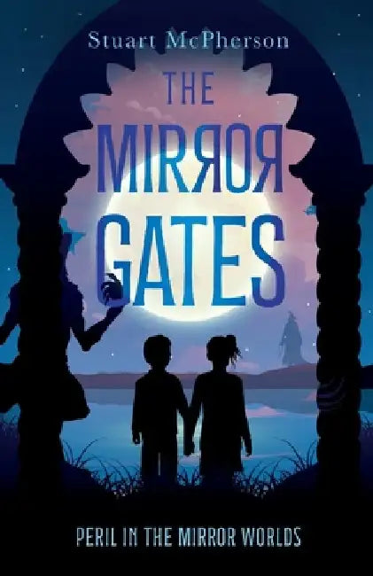 The Mirror Gates by Stuart McPherson