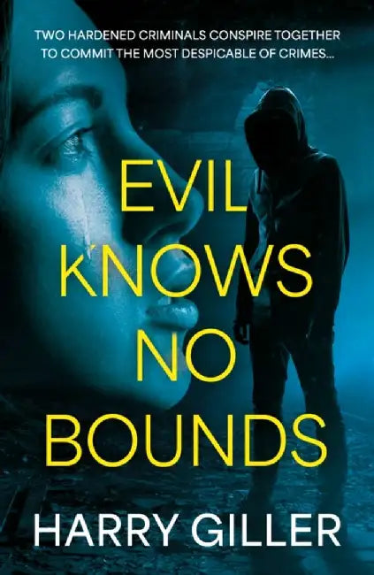 Evil Knows No Bounds by Harry Giller