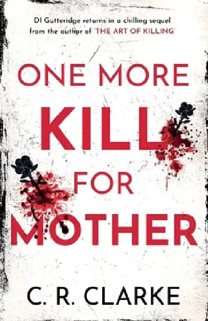 One More Kill For Mother by C. R. Clarke