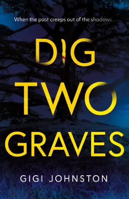 Dig Two Graves by Gigi Johnston