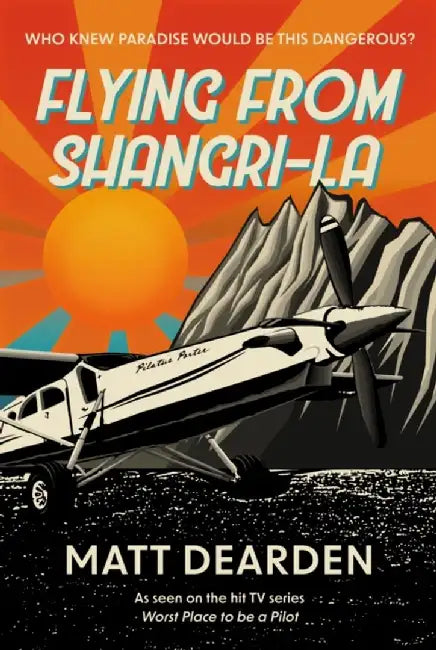 Flying from Shangri-La by Matt Dearden