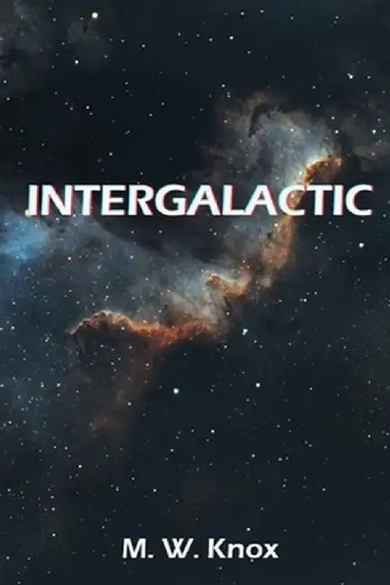 Intergalactic by M. W. Knox