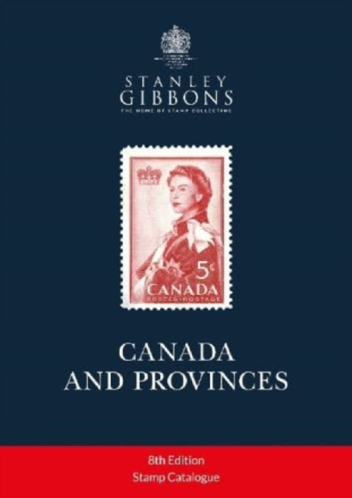 Canada & Provinces Stamp Catalogue 8th Edition by Stanley Gibbons