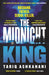 The Midnight King: Winner of the McIlvanney Prize by Tariq Ashkanani