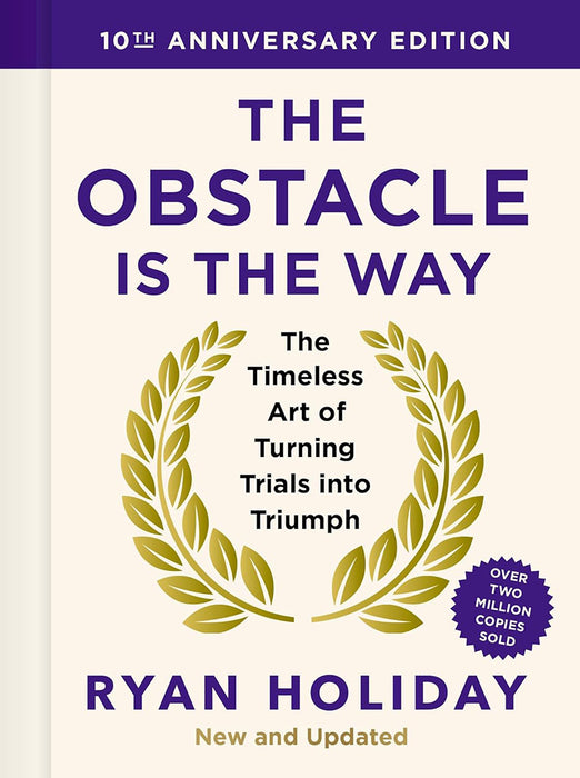 The Obstacle is the Way: 10th Anniversary Edition