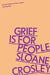 Grief is for People by Sloane Crosley