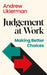 Judgement At Work: Making Better Choices by Likierman, Andrew