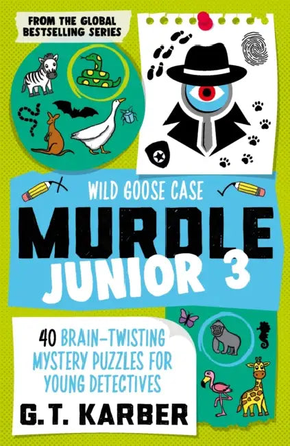 Murdle Junior 3: Wild Goose Case by G. T. Karber