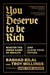 You Deserve To Be Rich: Master The Inner Game Of Wealth And Claim Your Future by Bilal, Rashad; Millings, Troy