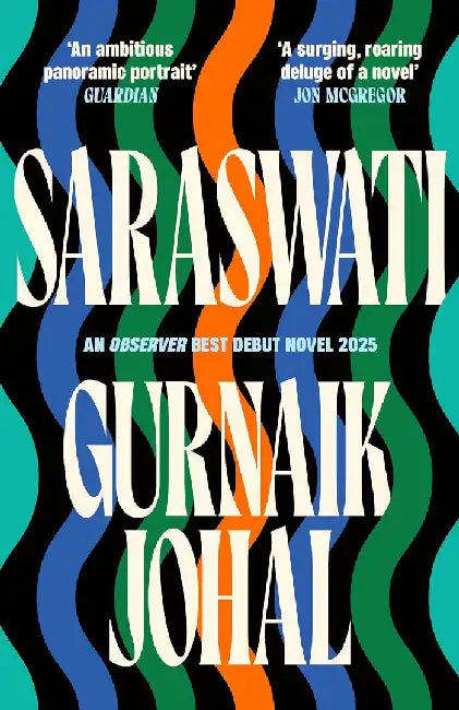 Saraswati: Shortlisted for the Waterstones Debut Fiction Prize by Gurnaik Johal