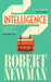 Intelligence: 'Wonderfully feisty and beguiling' WILLIAM BOYD by Robert Newman