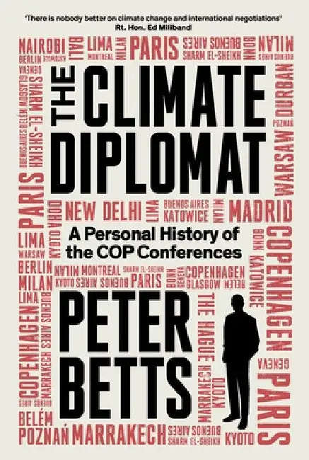 The Climate Diplomat: A Personal History of the Cop Conferences by Betts, Peter