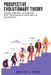 Prospective evolutionary theory: fitness, selection, and genetic drift. Philosophical and historical perspective. by Charles H. Pence