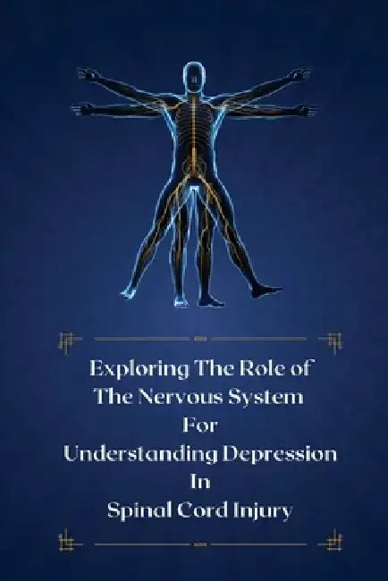 Exploring the role of the nervous system for understanding depression in spinal cord injury by Mitra Shambhovi S