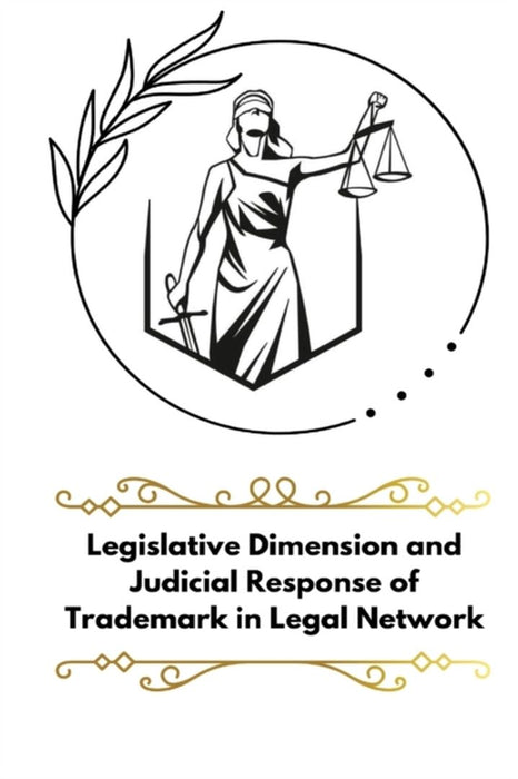Legislative Dimension and judicial response of trademark in legal network by Patra Sudipta S