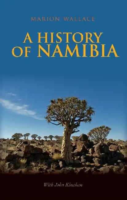 A History of Namibia: From the Beginning to 1990 by Marion Wallace
