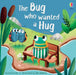 The Bug who Wanted a Hug by Russell Punter