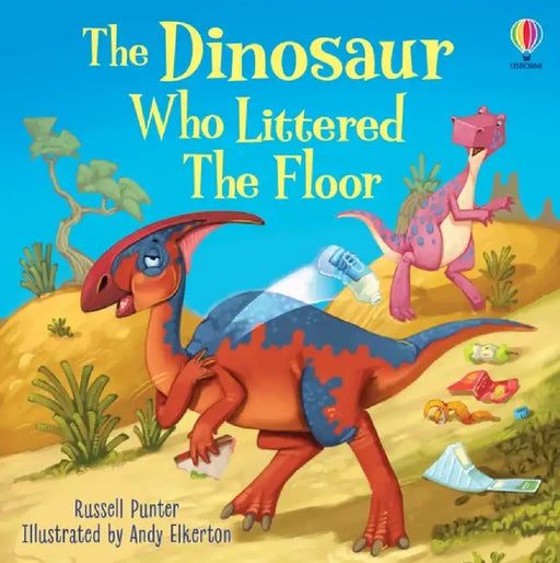 The Dinosaur Who Littered The Floor by Russell Punter