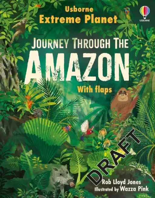 Extreme Planet: Journey through the Amazon by Rob Lloyd Jones