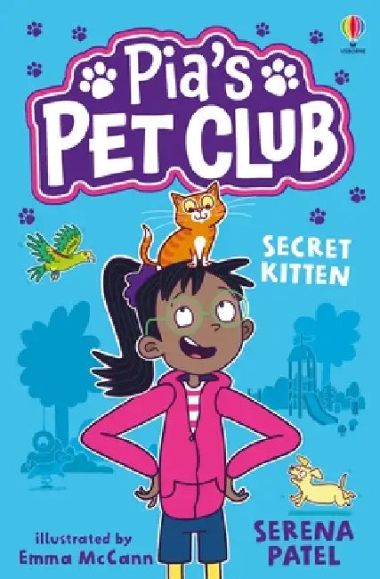 Pia's Pet Club: Secret Kitten by Serena Patel