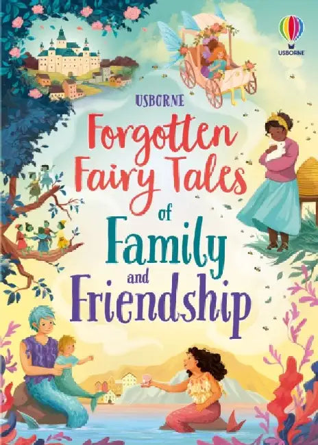 Forgotten Fairy Tales of Family and Friendship by Mary Sebag-Montefiore