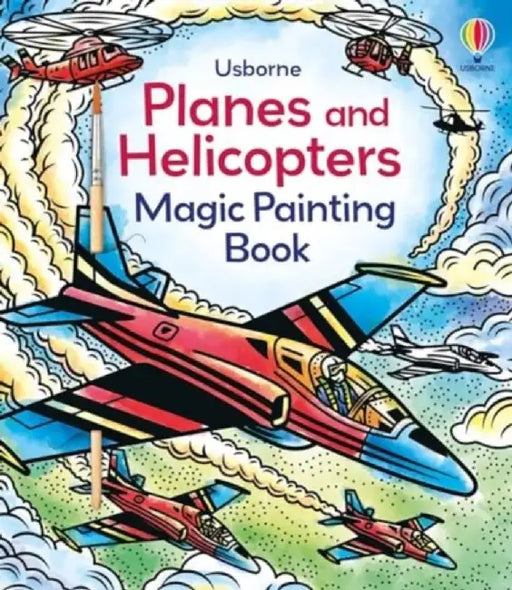 Planes and Helicopters Magic Painting Book by Sam Baer