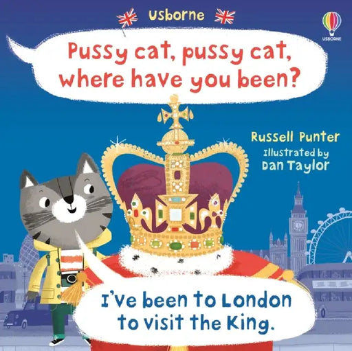 Pussy cat, pussy cat, where have you been? I've been to London to visit the King by Russell Punter