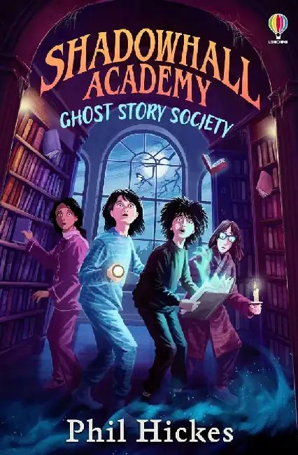 Shadowhall Academy: Ghost Story Society by Phil Hickes