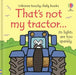 That's not my tractor. by Fiona Watt