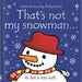 That's Not My Snowman... by Fiona Watt