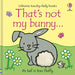 That's Not My Bunny... by Fiona Watt