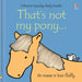 That's Not My Pony... by Fiona Watt