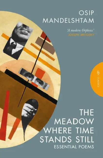 The Meadow Where Time Stands Still: Selected Poems by Osip Mandelshtam
